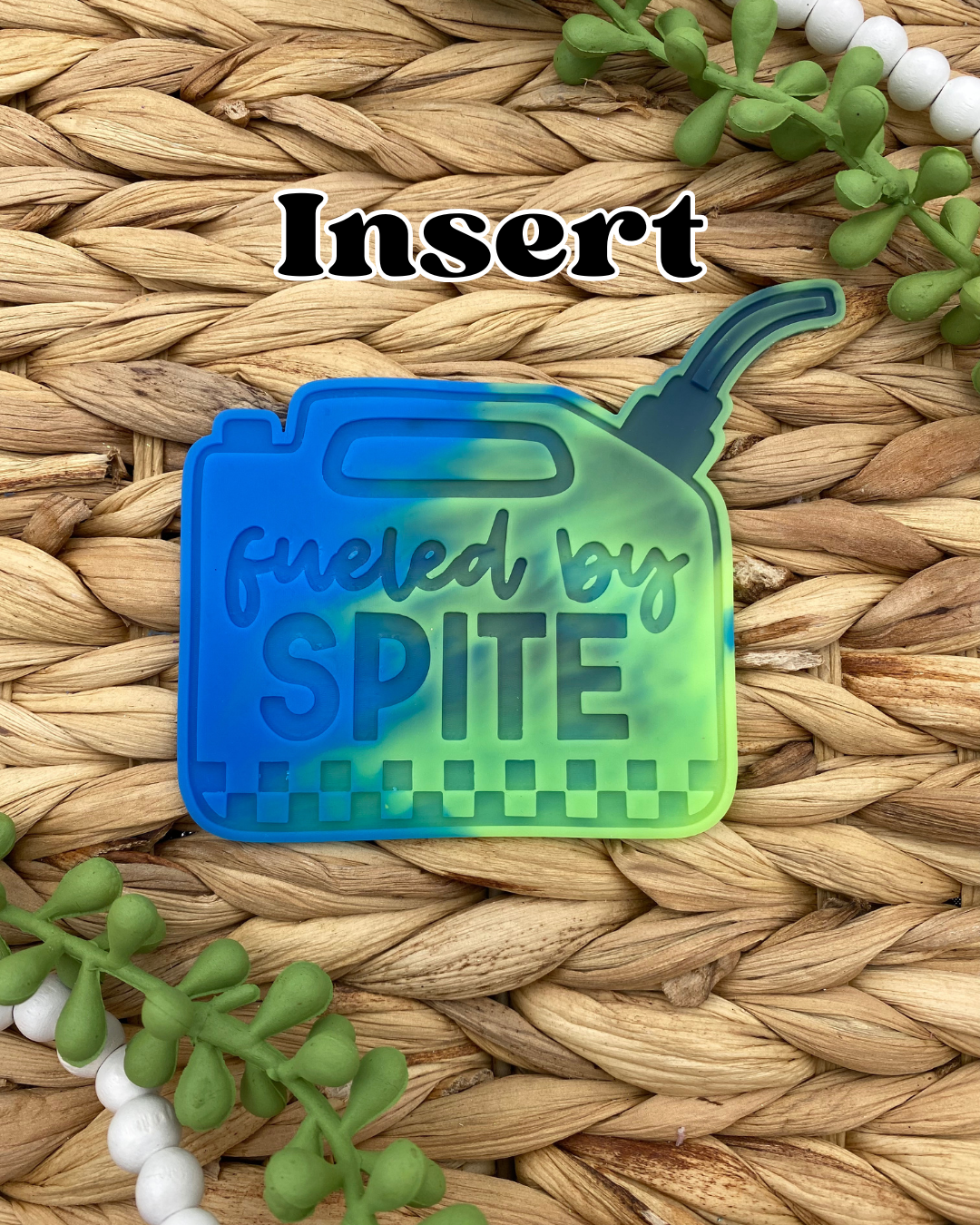 Gas Can Insert- Fueled by Spite