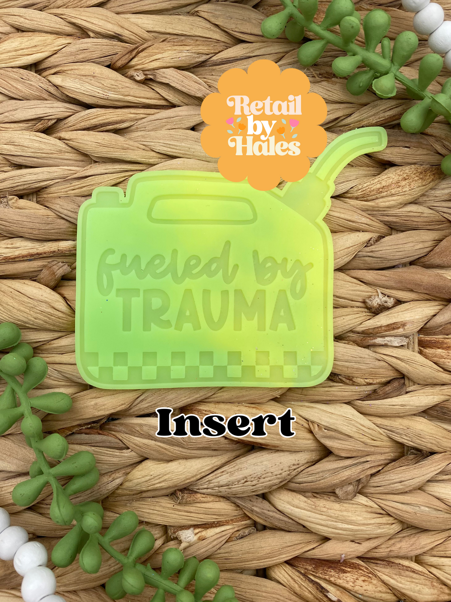 Gas Can Insert- Fueled by Trauma