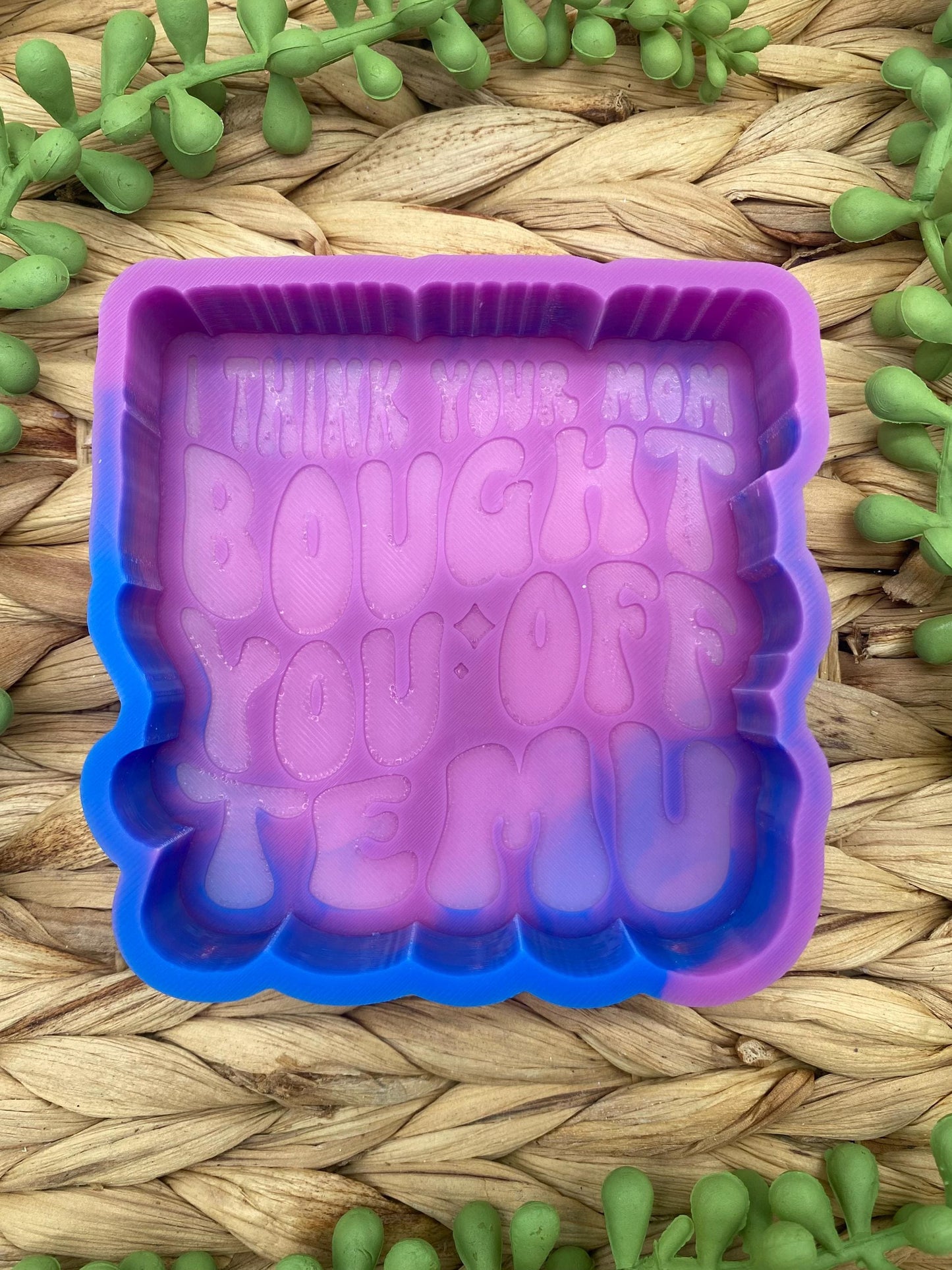 I Think Your Mom Bought You Off Temu Freshie Mold, Snarky Molds, Funny Freshie Mold, sarcastic freshie mold, adult humor Freshie Mold