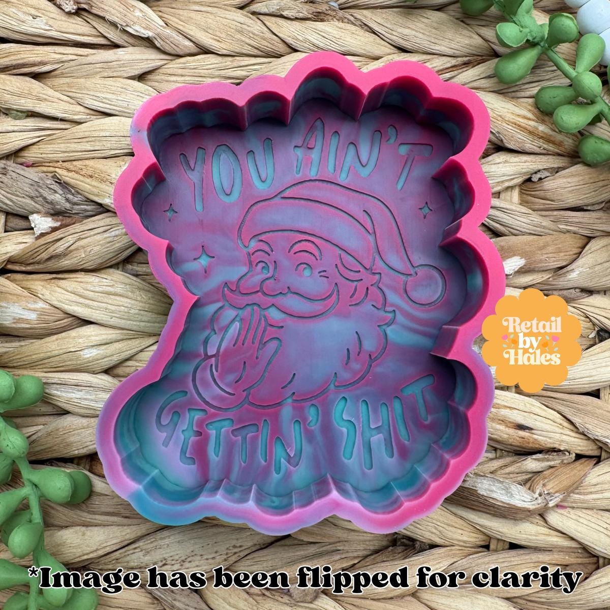 You Ain't Gettin' Shit Santa Freshie Mold, Christmas freshie mold, Santa clause freshie mold, funny Christmas freshie molds, snarky freshie