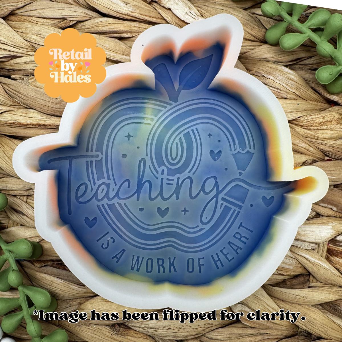 Teaching is a Work of Heart Freshie Mold, teacher freshie molds, molds for teachers, end of year teacher freshie mold, teacher soap mold