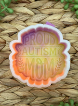 Load image into Gallery viewer, Proud Autism Mom Mold

