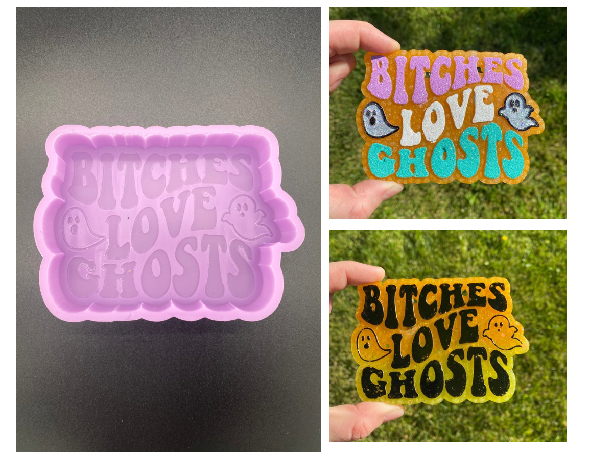 Bitches Love Ghosts Mold