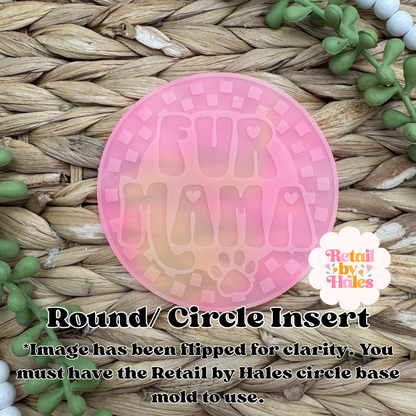 Fur Mama Round Insert for Circle Freshie Mold