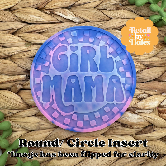 Girl Mama Round Insert for Circle Freshie Mold