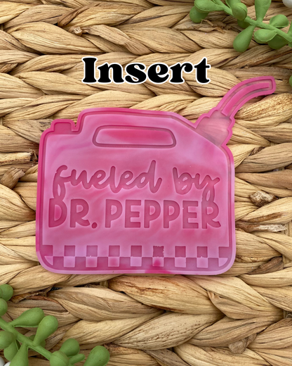 Gas Can Insert- Fueled by Dr. Pepper
