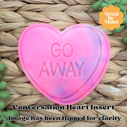 Go Away Conversation Heart Insert Freshie Mold