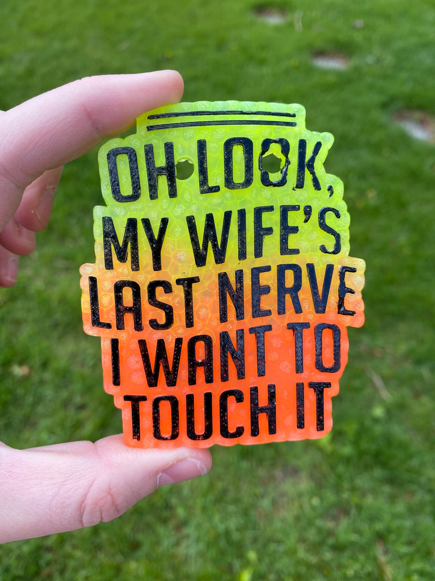 My Wife’s Last Nerve Freshie