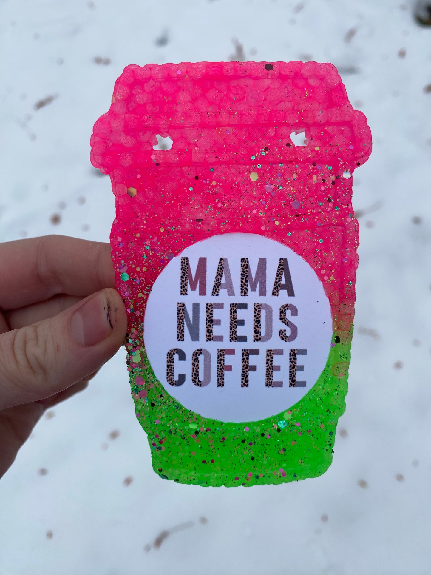 Mama Needs Coffee Coffee Cup Freshie