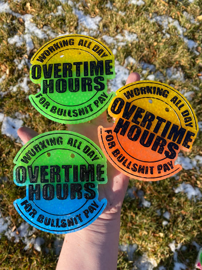 Overtime Hours Bullshit Pay Freshie