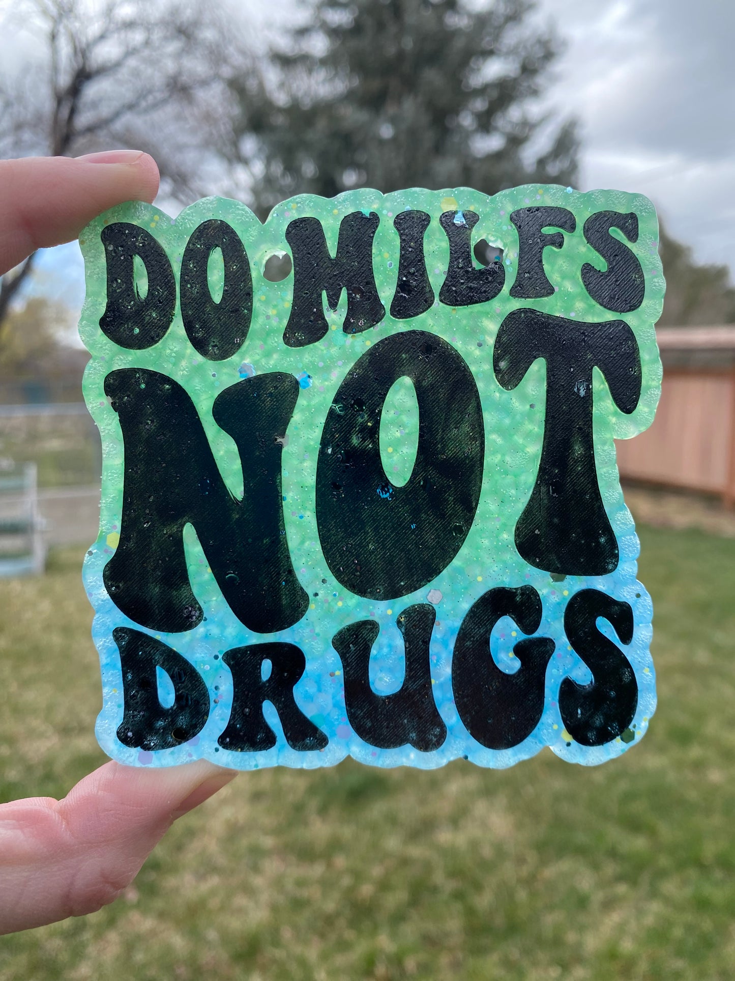 Do MILFS Not Drugs Freshie Mold