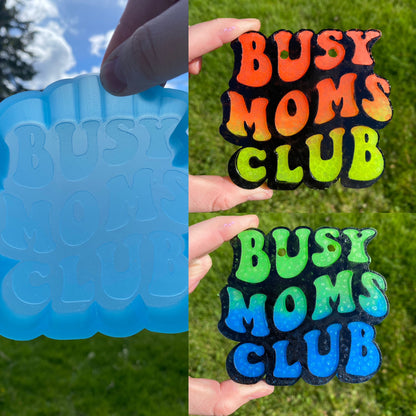 Busy Moms Club Mold