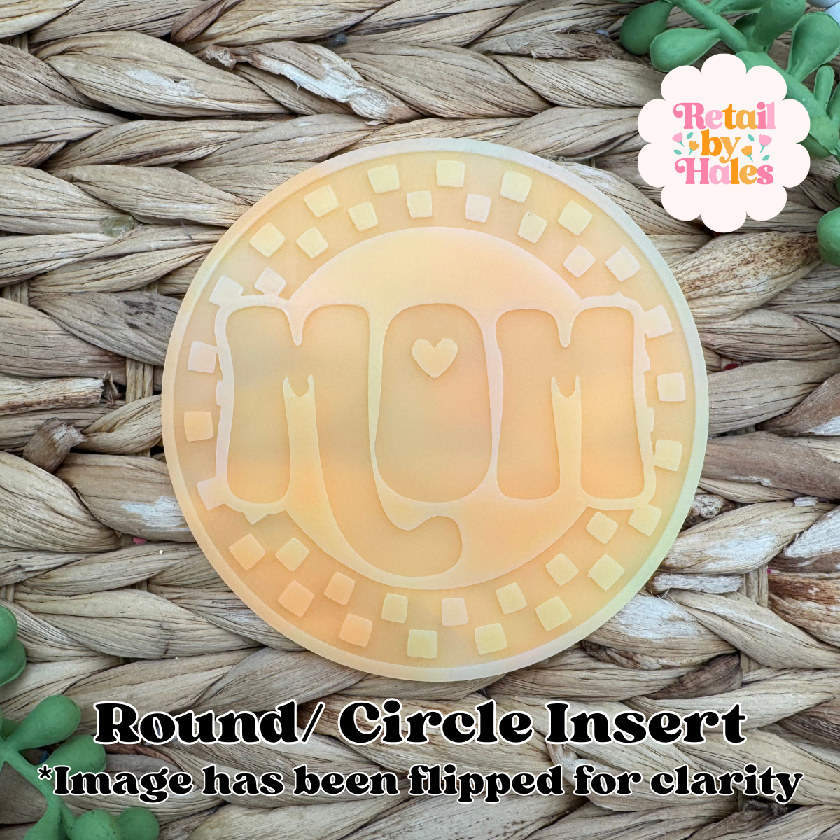 Mom Round Insert for Circle Freshie Mold
