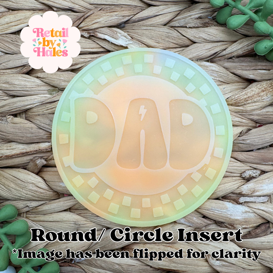 Dad Round Insert for Circle Freshie Mold