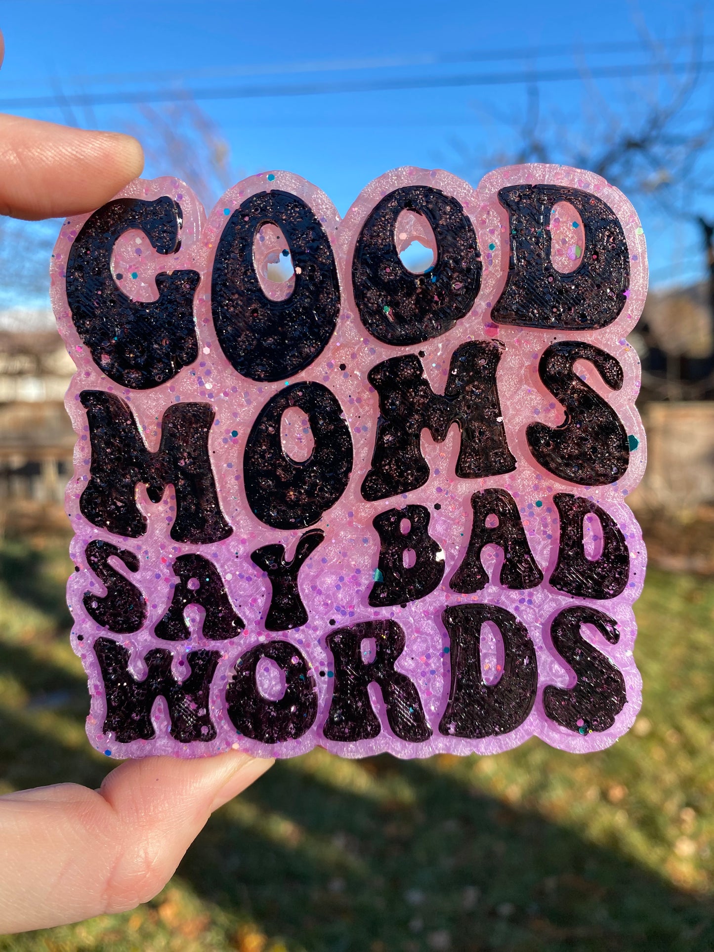 Good Moms Say Bad Words Freshie