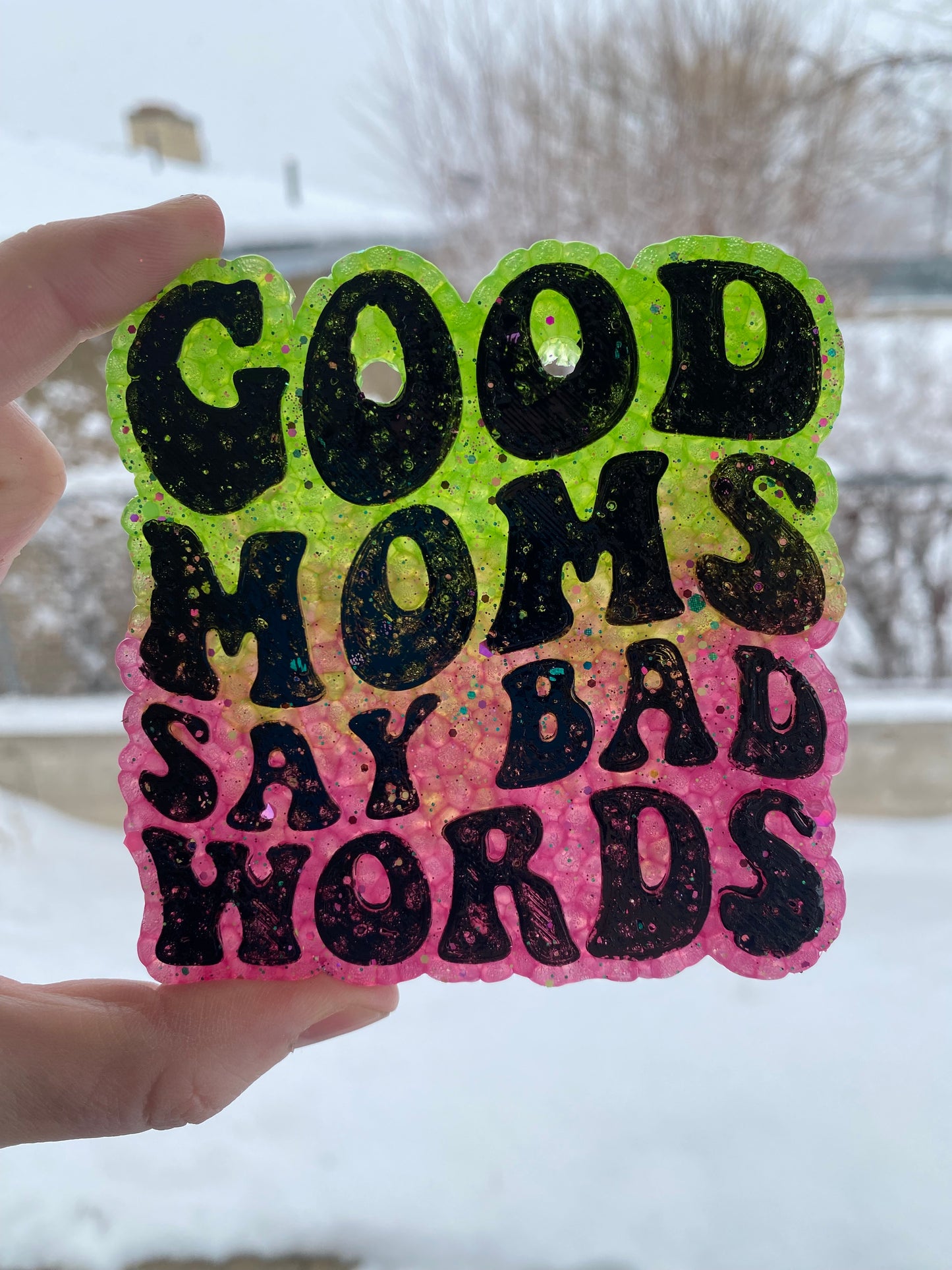 Good Moms Say Bad Words Freshie