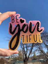 Load image into Gallery viewer, Be YOU tiful Beautiful Freshie

