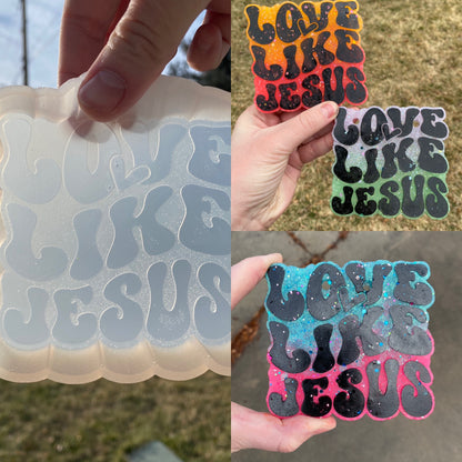 Love Like Jesus Mold