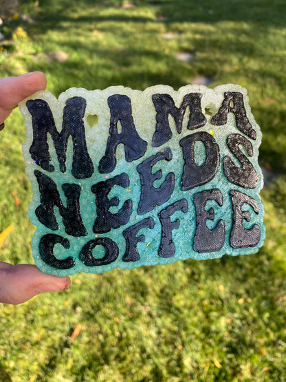 Mama Needs Coffee Freshie