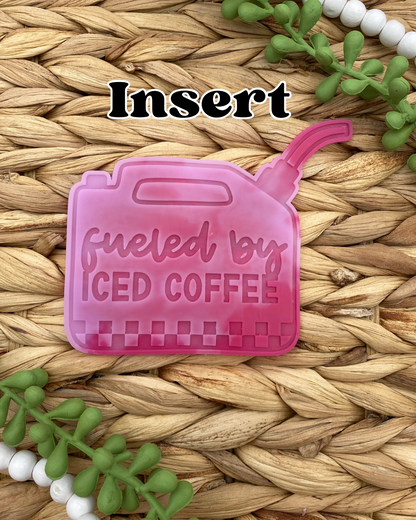 Gas Can Insert- Fueled by Iced Coffee