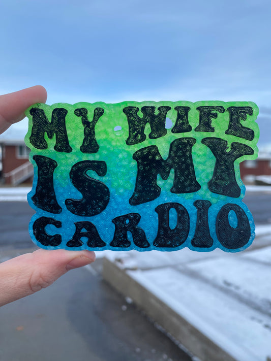 My Wife is My Cardio Freshie