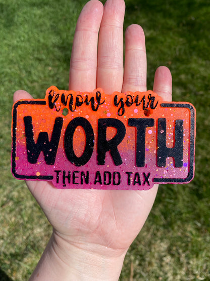 Know Your Worth and Then Add Tax Mold