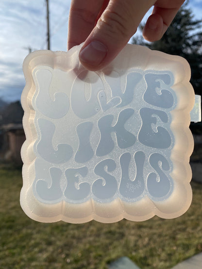 Love Like Jesus Mold