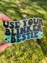 Load image into Gallery viewer, Use Your Blinker Bestie Freshie
