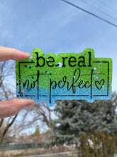 Load image into Gallery viewer, Be Real Not Perfect Freshie
