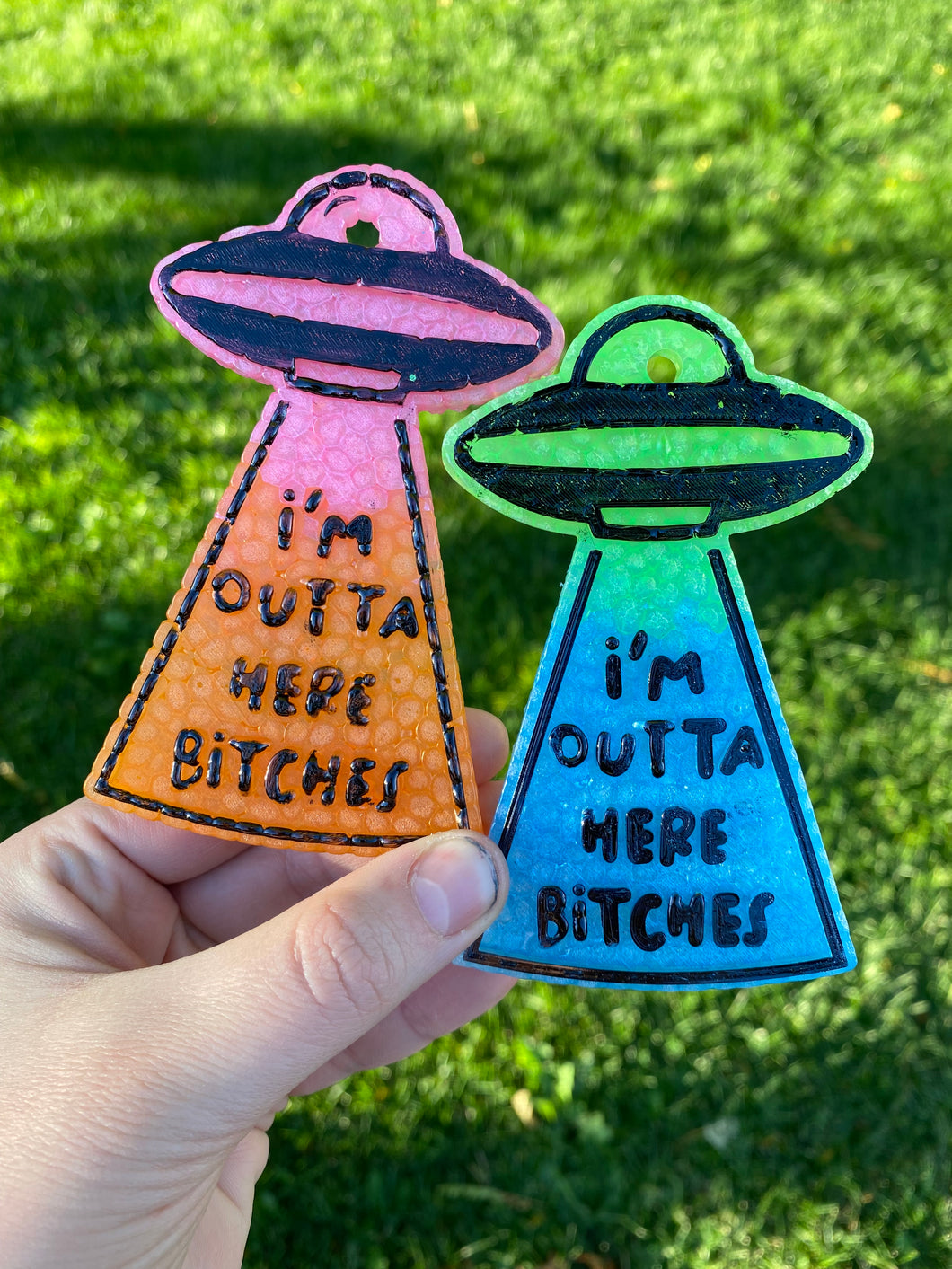 Alien UFO Outta Here Bitches Freshie