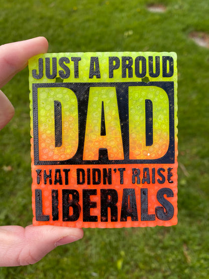 Proud Dad That Didn’t Raise Liberal Freshies