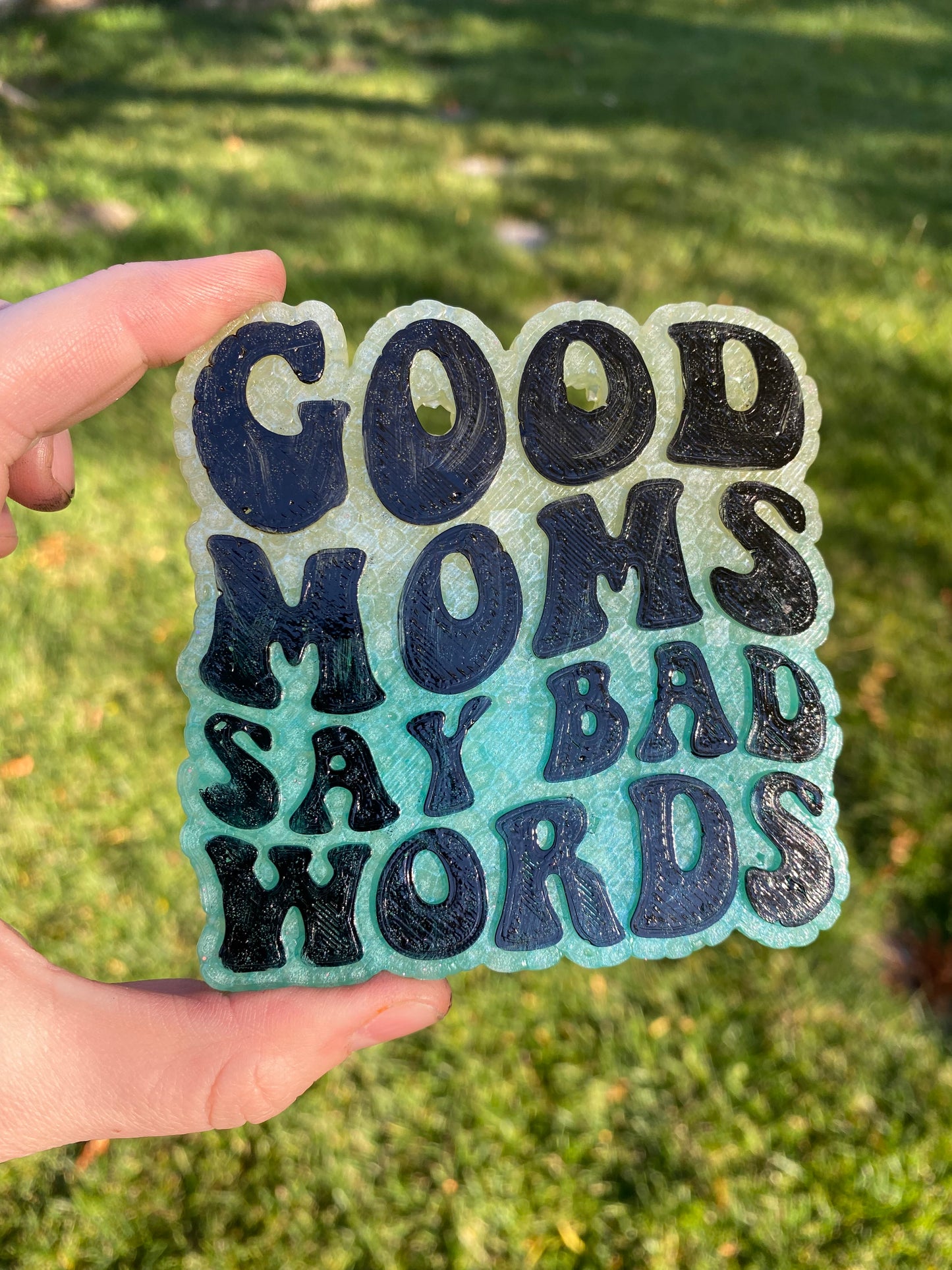 Good Moms Say Bad Words Freshie