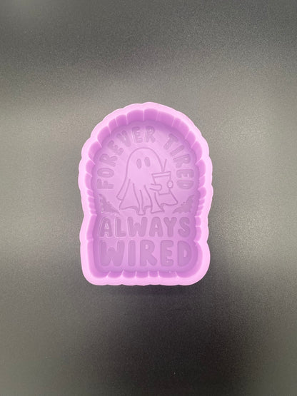 Forever Tired Always Wired Ghost Mold