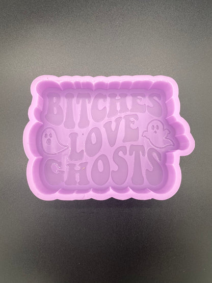 Bitches Love Ghosts Mold