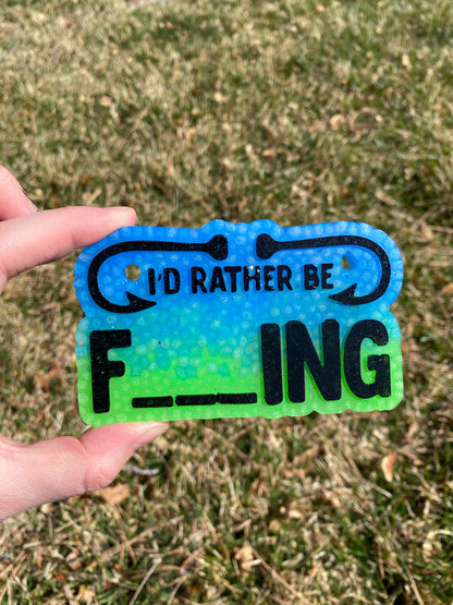 I'd Rather Be F-ing, Fishing Freshie