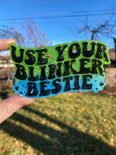 Load image into Gallery viewer, Use Your Blinker Bestie Freshie
