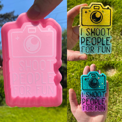 I Shoot People for Fun Photographer Mold