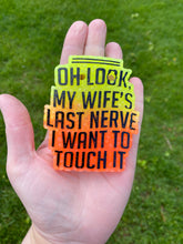 Load image into Gallery viewer, My Wife’s Last Nerve Freshie
