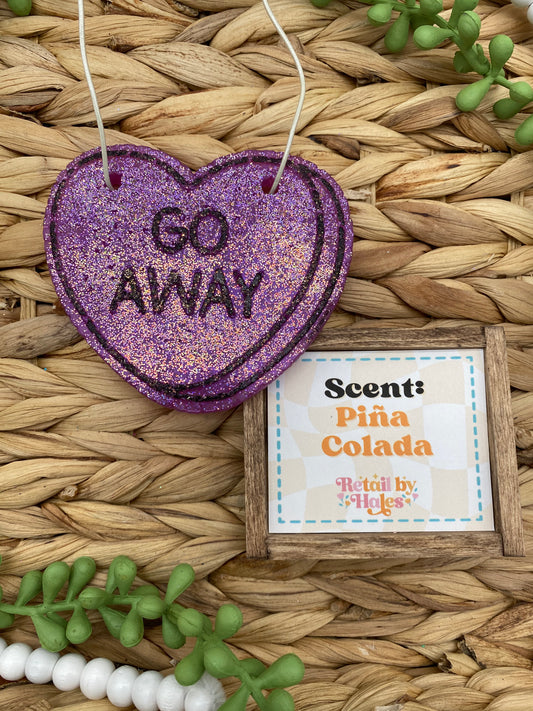 274- CLEARANCE Go Away Conversation Heart Valentine- Pina Colada