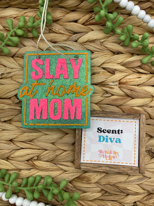 295- Slay at Home Mom- Diva