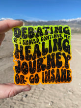 Load image into Gallery viewer, Debating If I Should Continue My Healing Journey Freshie Mold, Snarky Molds, Funny Freshie Mold, mental health freshie mold, self care silicone mold, therapy freshie mold
