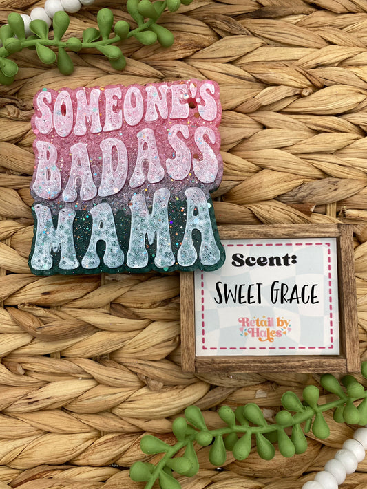 192- Someone's Badass Mama - Sweet Grace - mother's day, mom, funny