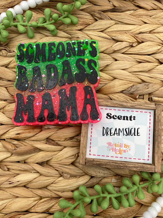268- Someone's Badass Mama - Dreamsicle - mom, mother's day