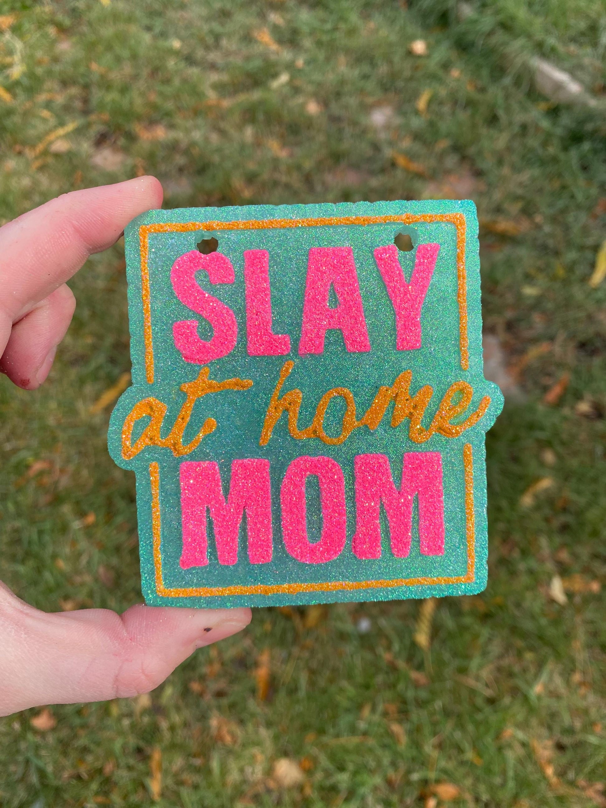 Slay at Home Mom Freshie Mold, stay at home mom freshie molds, funny mom freshie, mother's day freshie molds, mom humor freshie mold