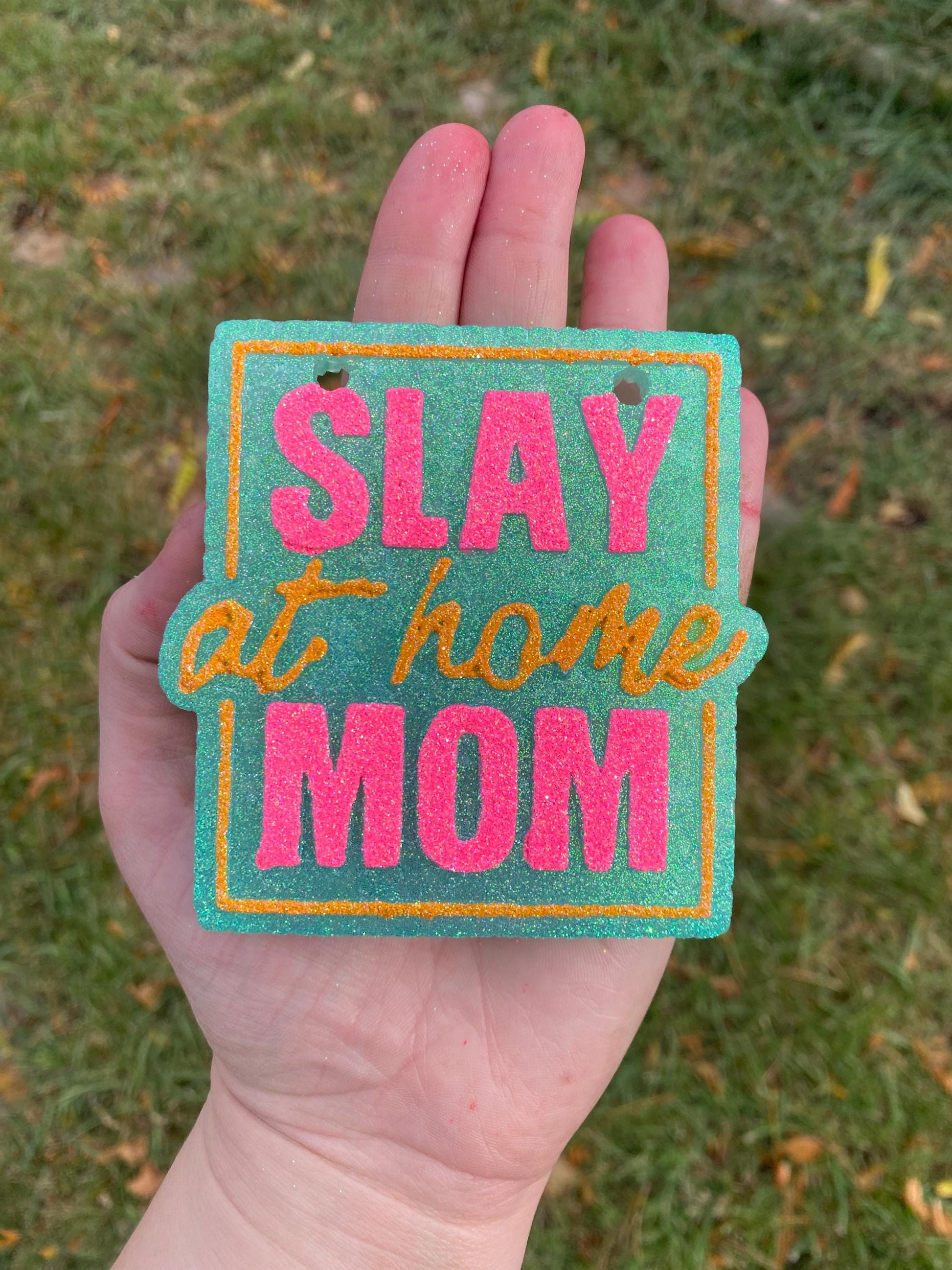 Slay at Home Mom Freshie Mold, stay at home mom freshie molds, funny mom freshie, mother's day freshie molds, mom humor freshie mold