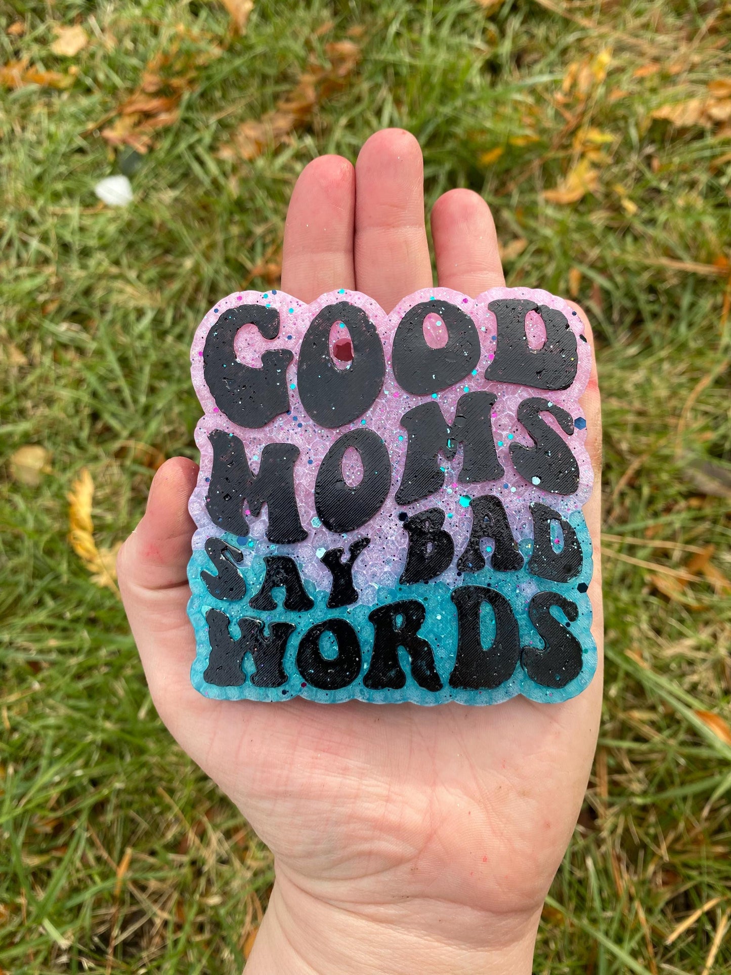 Good Moms Say Bad Words Freshie Mold, bestselling freshie molds, funny mom freshie, late freshie mold, mom humor freshie mold