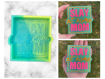 Slay at Home Mom Freshie Mold, stay at home mom freshie molds, funny mom freshie, mother's day freshie molds, mom humor freshie mold