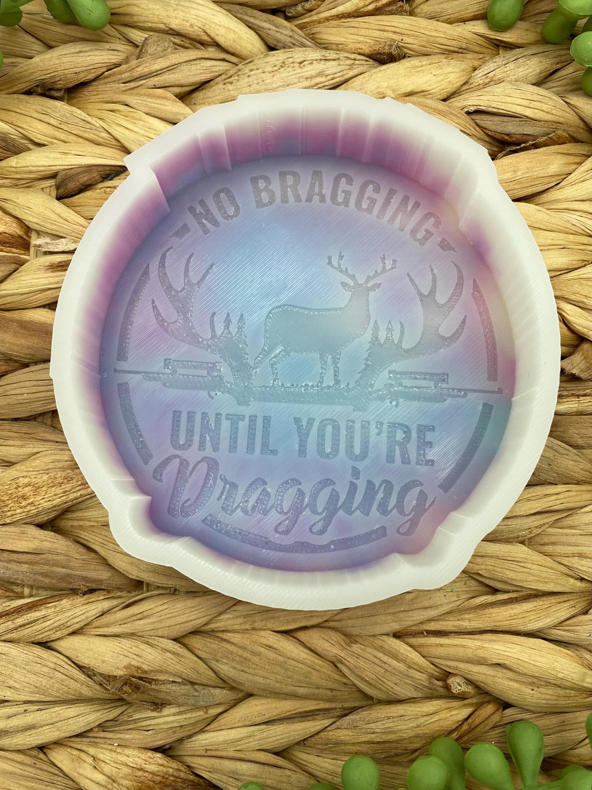 No Bragging Until You're Dragging Freshie Silicone Mold, deer hunting freshie making supplies, bestselling dad molds, hunting season