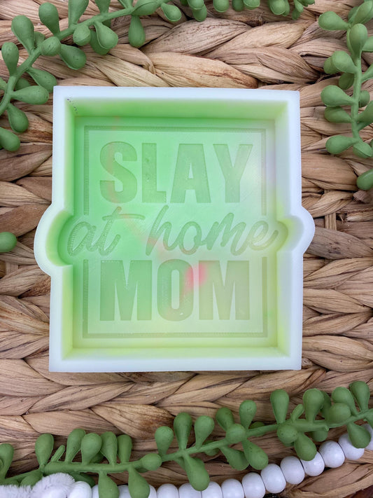 Slay at Home Mom Freshie Mold, stay at home mom freshie molds, funny mom freshie, mother's day freshie molds, mom humor freshie mold