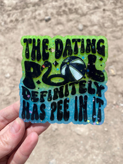 The Dating Pool Definitely Has Pee In It Freshie Mold, Funny Freshie Molds, Single Life Freshie Mold, Snarky Freshie Mold, Retro Font Freshi